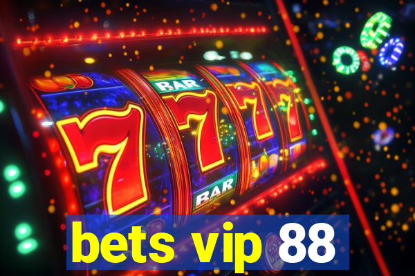 bets vip 88